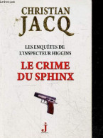 Le Crime Du Sphinx - Les Enquetes De L'inspecteur Higgins N°18 - Christian Jacq - 2015 - Altri & Non Classificati