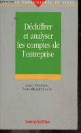 Dechiffrer Et Analyser Les Comptes De L'Entreprise - Agir En Connaissance De Cause - Jean-Michel Rocchi, Amar Douhane - - Buchhaltung/Verwaltung