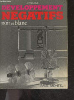 Le Developpement Des Negatifs Noir Et Blanc - 5e Edition Augmentee Et Mise A Jour - N°1 - 140 Schemas Et Tableaux, 24 Ho - Fotografía
