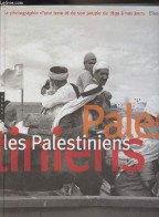 Les Palestiniens - La Photographie D'une Terre Et De Son Peuple De 1839 à Nos Jours - Sanbar Elias - 2004 - Geografia