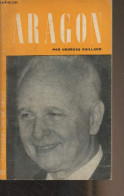 Aragon - "Classiques Du XXe Siècle" N°67 - Raillard Georges - 1964 - Biografia