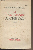 Le Fantassin à Cheval - Toesca Maurice - 1953 - Sonstige & Ohne Zuordnung