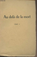 Au Delà De La Mort - Messages Extraits Des "Lettres De Pierre" - Tome II - Collectif - 1948 - Otros & Sin Clasificación