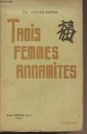 Trois Femmes Annamites - Chivas-Baron Cl. - 1922 - Andere & Zonder Classificatie