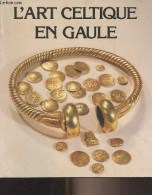 L'art Celtique En Gaule - 1983-1984 - Collections Des Musées De Province - Collectif - 1983 - Arte