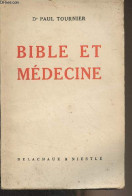 Bible Et Médecine - Dr Tournier Paul - 1951 - Religión