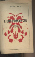 L'encromancie (Nouvelle Méthode Simplifiée D'interprétation Des Taches D'encre) - Erus Etienne L. - 1950 - Wissenschaft