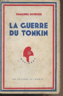 La Guerre Du Tonkin - Collection "Marianne" - Bourcier Emmanuel - 1931 - Libri Con Dedica