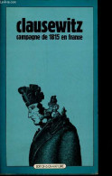 Campagne De 1815 En France. - Clausewitz - 1973 - History