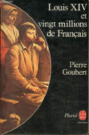 Louis XIV Et Vingt Millions De Français - Collection Le Livre De Poche Pluriel N°8306. - Goubert Pierre - 1977 - Geschiedenis