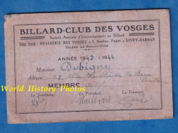 Carte Ancienne De Membre - LIVRY GARGAN , Brasserie Des Vosges - 1943 1944 - Billard Club - WW2 Occupation - Cartes De Membre