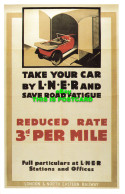 R570178 Take Your Car By LNER And Save Road Fatigue. London And North Eastern Ra - Autres & Non Classés