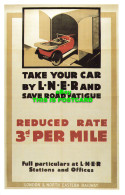 R570226 Take Your Car By LNER And Save Road Fatigue. London And North Eastern Ra - Autres & Non Classés