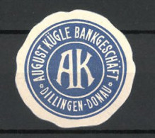 Reklamemarke August Kügle Bankgeschäft, Dillingen / Donau, Firmenlogo  - Erinofilia