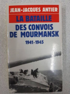 La Bataille Des Convois De Mourmansk (1941-1945) - Autres & Non Classés
