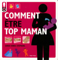 Comment être Top Maman: Le Mode D'emploi Pour Une Maman Tendance - Sonstige & Ohne Zuordnung