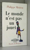 Le Monde N'est Pas Un Jouet - Otros & Sin Clasificación