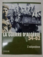 La Guerre D'algerie 54-62 L'independance Vol10 - Otros & Sin Clasificación