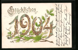 Präge-AK Glückliches Neujahr 1904 Mit Eichenlaub  - Autres & Non Classés