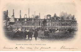 Incendie Du Château D'EU ( 11 Novembre 1902 ) - Très Bon état - Eu