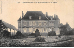 LA BERTHENOUX - Le Château - Très Bon état - Andere & Zonder Classificatie