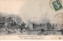 Révolution En Champagne - Avril 1911 - AY - Incendie Des Etablissements Geldermann - Très Bon état - Ay En Champagne