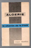 Algérie Le Chemin De La Paix Par Jacques Soustelle 1960   (PPP47342) - Histoire