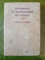 Grammaire Et Dictionnaire De Lingala (Langue Du Congo) - M. Guthrie - 1951 - Français-Lingala - Woordenboeken
