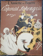 1905 Revue Ancienne " L'ASSIETTE AU BEURRE DU CAPORAL LOHENGRIN.- D'OSTOYA - N° 212 .... - 1900 - 1949