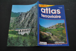 Revue Le Train Atlas Ferroviaire France 2004 2005 Picardie Bretagne Rhône-Alpes Alsace Limousin Corse Impressum Lorraine - Ferrovie & Tranvie