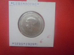 LUXEMBOURG 5 FRANCS 1929 ARGENT (A.1) - Luxemburgo