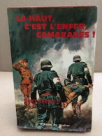 La Haut C'est L'enfer Camarades - Classic Authors