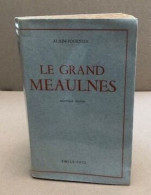 Le Grand Meaulnes / Exemplaire Numéroté - Klassische Autoren