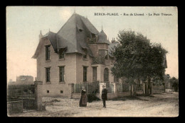 62 - BERCK-PLAGE - RUE DE LHOMEL - LE PETIT TRIANON - CARTE COLORISEE - Berck