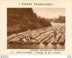 COTE D'IVOIRE FLOTTAGE DE BOIS D'ACAJOU LES TERRES FRANCAISES FORMAT 10.50 X 8 CM - Sonstige & Ohne Zuordnung