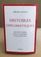 Histoires Diplomatiques: Leçons D'hier Pour Le Monde D'aujourd'hui - History