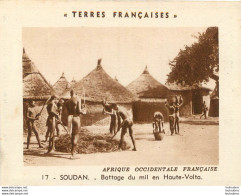 SOUDAN BATTAGE DU MIL EN HAUTE VOLTA  LES TERRES FRANCAISES FORMAT 10.50 X 8 CM - Autres & Non Classés