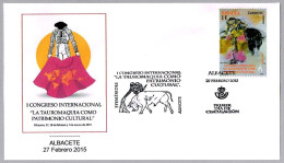 TAUROMAQUIA COMO PATRIMONIO CULTURAL - Toros - Bullfighting. FDC Albacete 2015 - Sonstige & Ohne Zuordnung
