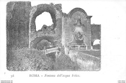 ROMA - Fontana Dell'acqua Felice.- Precursore Vecchia Cartolina - Andere Monumente & Gebäude