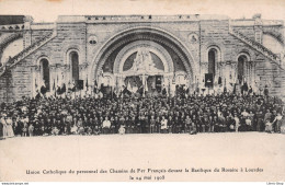 Union Catholique Du Personnel Des Chemins De Fer Français Devant La Basilique Du Rosaire à Lourdes Le 24 Mai 1908 - Sonstige & Ohne Zuordnung
