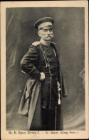 CPA Roi Peter I Von Serbien, Portrait In Uniform - Koninklijke Families