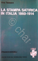 V. Tedesco - La Stampa Satirica In Italia 1861-1914 - 1^ Ed. 1991 - Other & Unclassified