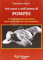 S. Patanè - Nel Cuore E Nell'anima Di Pompei - 1^ Ed. 2007 - Autres & Non Classés