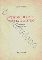 C. Rebora - Antonio Rosmini Asceta E Mistico - 1^ Ed. 1980 - Sonstige & Ohne Zuordnung
