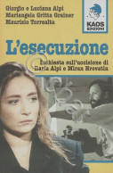 G. E L. Alpi - L'esecuzione Inchiesta Sull'uccisione Ilaria Alpi - 1^ Ed. 1999 - Otros & Sin Clasificación