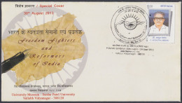 Inde India 2013 Special Cover Freedom Fighters & Reformers, Indian Independence Movement, Pen, Museum Pictorial Postmark - Briefe U. Dokumente