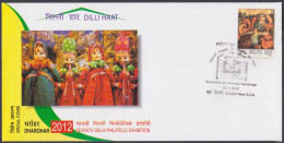 Inde India 2012 Special Cover Dilli Haat, Handicraft, Handicrafts, Dolls, Woman, Culture Costume Toys Pictorial Postmark - Cartas & Documentos