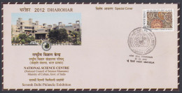 Inde India 2012 Special Cover National Science Centre, Delhi, Scientific, Pilatelic Exhibition, Pictorial Postmark - Brieven En Documenten