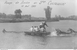 Militaria  Passage De Rivière Du 5ème Cuirassier Le 10 Aout 1909 - Éd Verger & Rougier CA-PHO - Manovre