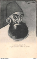 ABDUL-HAMID II, Le Plus Spirituel De Tous Les Tyrans - Illustrateur Leal Da Camara ( L'Assiette Au Beurre) - CPR - Satiriques